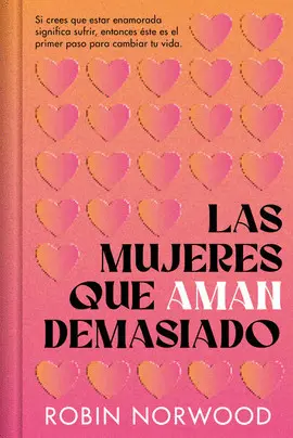 Mujeres que Aman Demasiado, las