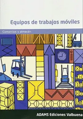 EQUIPOS DE TRABAJOS MÓVILES EQUIPOS DE TRABAJOS MÓVILES