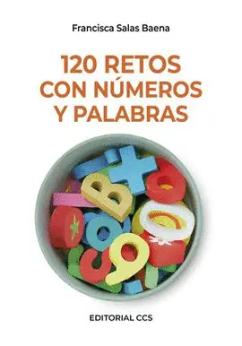 120 RETOS CON NÚMEROS Y PALABRAS 120 RETOS CON NÚMEROS Y PALABRAS