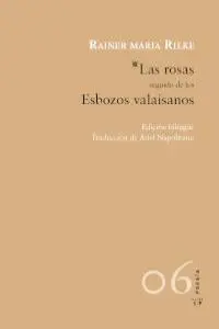 ROSAS, LAS. SEGUIDO DE LOS ESBOZOS VALAISANOS