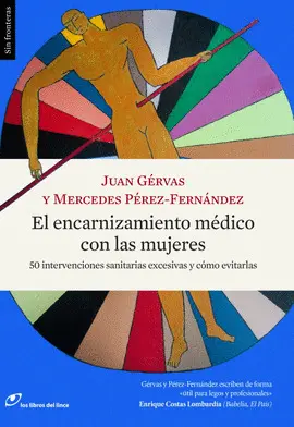 ENCARNIZAMIENTO MÉDICO CON LAS MUJERES, EL ENCARNIZAMIENTO MÉDICO CON LAS MUJERES, EL