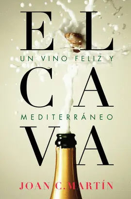 CAVA, UN VINO FELIZ Y MEDITERRÁNEO, EL