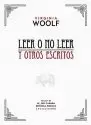 Leer o no Leer y Otros Escritos