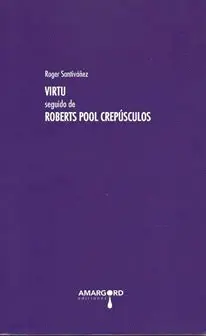 VIRTU SEGUIDO DE ROBERTS POOL CREPÚSCULOS