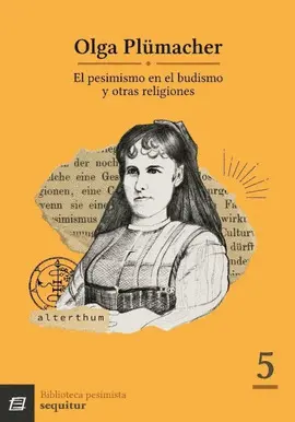 PESIMISMO EN EL BUDISMO Y OTRAS RELIGIONES, EL PESIMISMO EN EL BUDISMO Y OTRAS RELIGIONES, EL