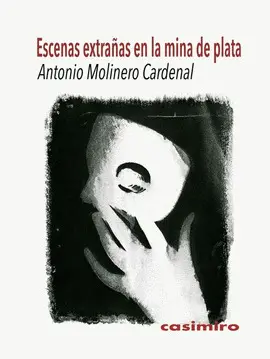 ESCENAS EXTRAÑAS EN LA MINA DE PLATA