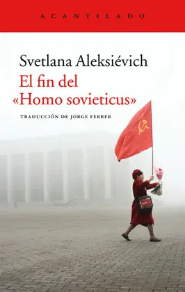 FIN DEL ''HOMO SOVIETICUS'', EL FIN DEL ''HOMO SOVIETICUS'', EL