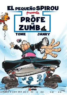 PEQUEÑO SPIROU. MI PROFE DE ZUMBA PEQUEÑO SPIROU. MI PROFE DE ZUMBA