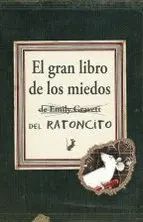 Gran Libro de los Miedos del Ratoncito, el