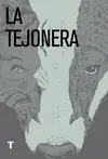 Tejonera, la