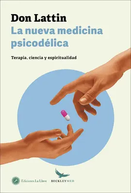 NUEVA MEDICINA PSICODÉLICA, LA NUEVA MEDICINA PSICODÉLICA, LA