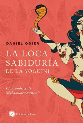 LOCA SABIDURÍA DE LA YOGUINI, LA LOCA SABIDURÍA DE LA YOGUINI, LA