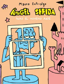 Ángel Sefija. Tras el Noveno Arte
