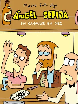 Ángel Sefija. Sin Cagarse en Diez