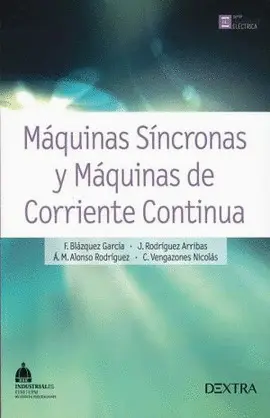 MÁQUINAS SÍNCRONAS Y MÁQUINAS DE CORRIENTE CONTINÚA MÁQUINAS SÍNCRONAS Y MÁQUINAS DE CORRIENTE CONTINÚA