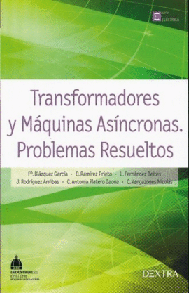 TRANSFORMADORES Y MÁQUINAS ASÍNCRONAS: PROBLEMAS RESUELTOS