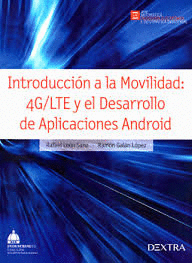 INTRODUCCIN A LA MOVILIDAD: 4G/LTE Y EL DESARROLLO DE APLICACIONES CON ANDROID