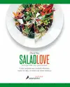 Saladlove. Pasión por las Ensaladas