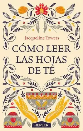 CÓMO LEER LAS HOJAS DE TÉ CÓMO LEER LAS HOJAS DE TÉ