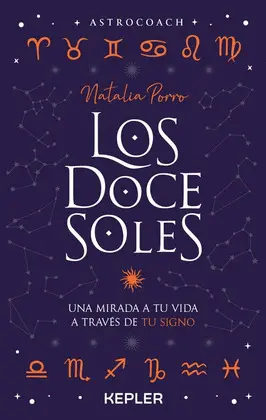 DOCE SOLES, LOS. UNA MIRADA A TU VIDA A TRAVÉS DE TU SIGNO DOCE SOLES, LOS. UNA MIRADA A TU VIDA A TRAVÉS DE TU SIGNO