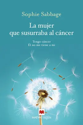 Mujer que Susurraba Al Cáncer, la