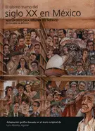 Nueva História Mínima de México. El Último Tramo del Siglo Xx en México