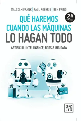 Que Haremos Cuando las Maquinas lo Hagan Todo