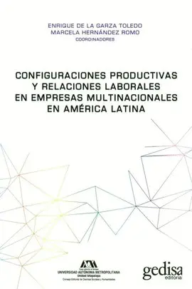 Configuraciones Productivas y Relaciones Laborales en Empresas Multinacionales en América Latina
