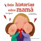 Seis Historias Sobre Mamá