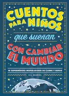 Cuentos para Niños que Sueñan con Cambiar el Mundo