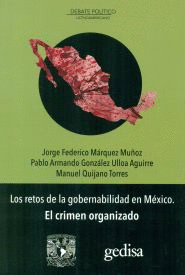 RETOS DE LA GOBERNABILIDAD EN MXICO: EL CRIMEN ORGANIZADO, LOS