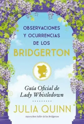 OBSERVACIONES Y OCURRENCIAS DE LOS BRIDGERTON OBSERVACIONES Y OCURRENCIAS DE LOS BRIDGERTON
