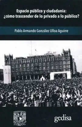 Espacio Público o Ciudadanía: ¿Cómo Trascender de lo Privado a lo Público?