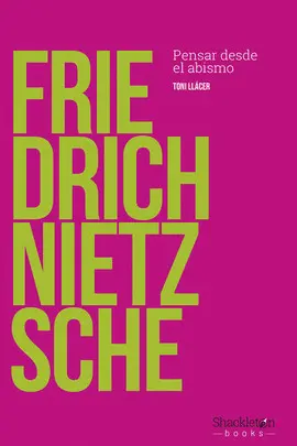 FRIEDRICH NIETZSCHE. PENSAR DESDE EL ABISMO FRIEDRICH NIETZSCHE. PENSAR DESDE EL ABISMO