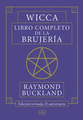 Wicca. Libro Completo de la Brujería