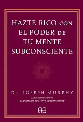 Hazte Rico con el Poder de tu Mente Subconsciente