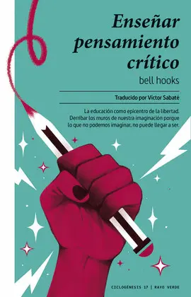 ENSEÑAR PENSAMIENTO CRÍTICO ENSEÑAR PENSAMIENTO CRÍTICO