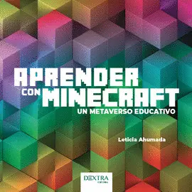 APRENDER CON MINECRAFT. UN METAVERSO EDUCATIVO APRENDER CON MINECRAFT. UN METAVERSO EDUCATIVO