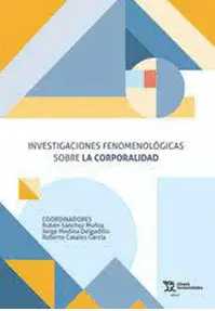 INVESTIGACIONES FENOMENOLÓGICAS SOBRE LA CORPORALIDAD
