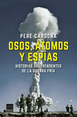 OSOS, ÁTOMOS Y ESPÍAS OSOS, ÁTOMOS Y ESPÍAS