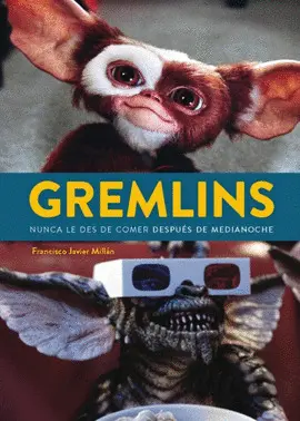 GREMLINS. NUNCA LE DES DE COMER DESPUÉS DE MEDIANOCHE