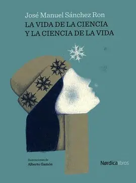 Vida de la Ciencia y la Ciencia de la Vida, la