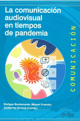 COMUNICACIÓN AUDIOVISUAL EN TIEMPOS DE PANDEMIA, LA