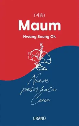 MAUM. NUEVE PASOS HACIA COREA MAUM. NUEVE PASOS HACIA COREA
