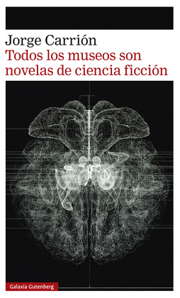 TODOS LOS MUSEOS SON NOVELAS DE CIENCIA FICCIN