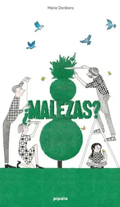 ¿Malezas?