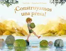 ¡Construyamos una Presa!