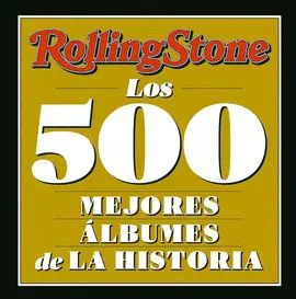 500 MEJORES ALBUMES DE LA HISTORIA, LOS