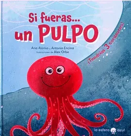 Si Fueras... Un Pulpo