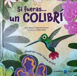 Si Fueras... Un Colibrí